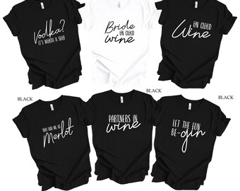 Funny Wine Bachelorette Party Matching Shirts, Funny Bachelorette Party Gift, Bachelorette Party Shirts, Bridesmaid Shirt