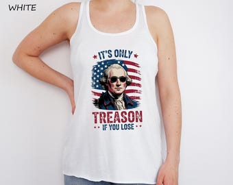Fourth of July George Washington Shirt, Its Only Treason If You Lose George Washington Premium T-Shirt,Funny 4th of July Premium T-Shirt,
