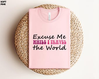 Excuse Me while I Travel the World Shirt, Airplane Mode Shirt, Adventure T-shirt, Travel Vacation Shirt, Travel gift