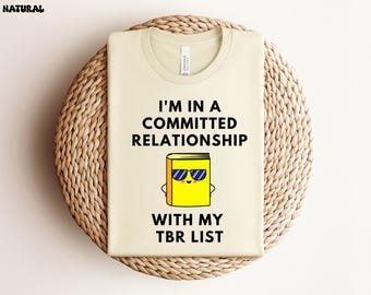 I'm In A  a Committed Relationship  With My Tbr List Shirt, Bookish Shirt,  Funny Book Lovers Shirts,  Book Lover Tee, Bookworm Reading Tee