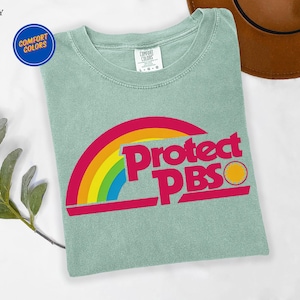 Protect PBS Rainbow T-Shirt, Save Public Broadcasting, Anti Trump Shirt,Keep Public Services Public Shirt, Comfort Colors PBS Shirt,