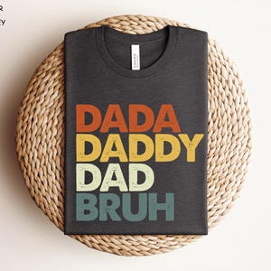 Dada Daddy Dad Bruh Shirt, Funny Shirt for Dad, Sarcastic Dad Shirt, Funny Bruh Shirt, Daddy Shirt, Fathers Day Shirt, Fathers Day Gift,