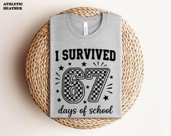 I Survived 67 Days Shirt, Funny 6 7 Shirt