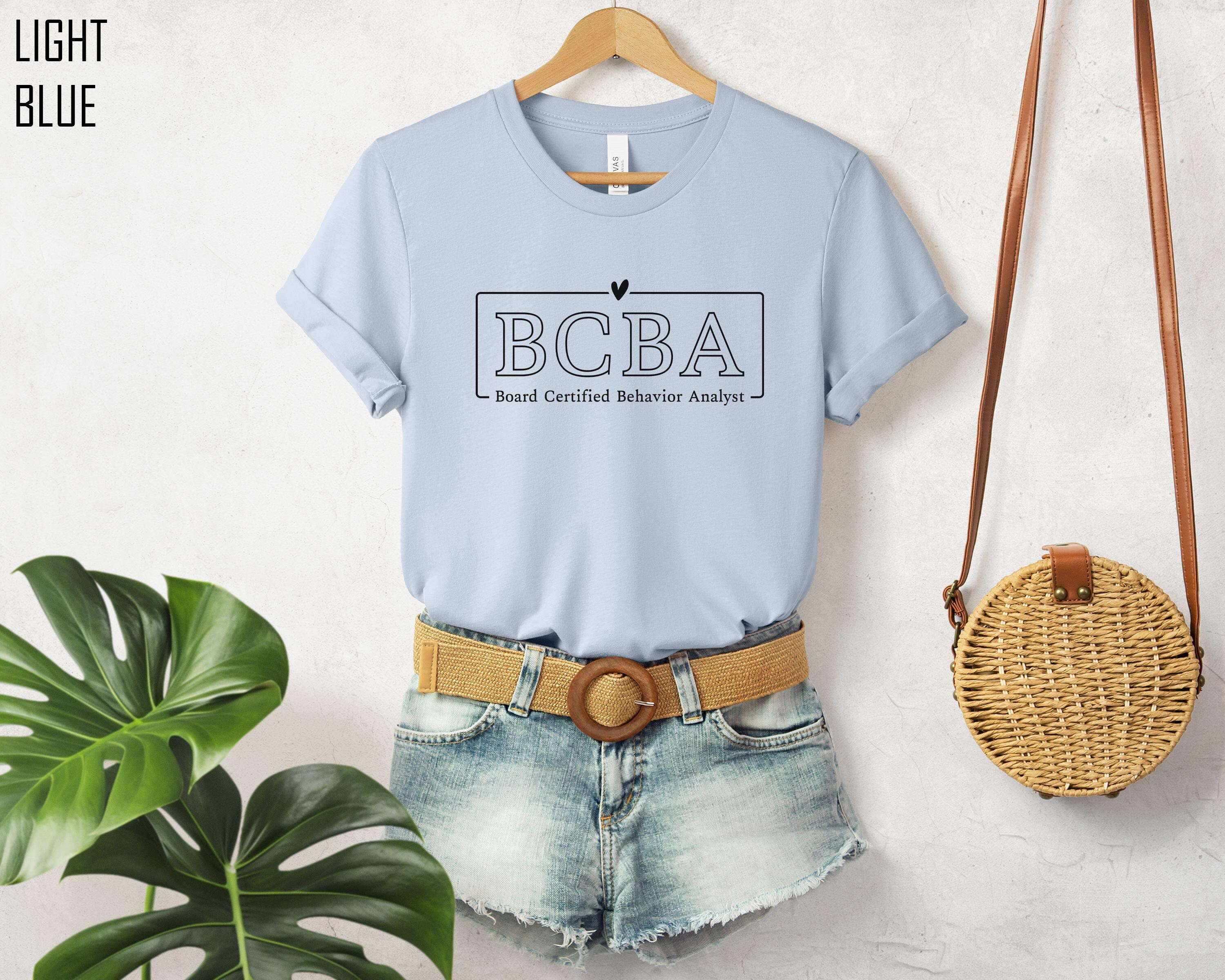 Bcba Behavior Analyst Shirt, Behavior Analyst Shirt, Board Certified Behavior Analyst Shirt,  BCBA Therapist Gift, Therapist Aba Shirt