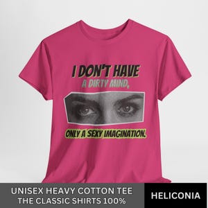 Sexy Imagination T-Shirt - Funny Dirty Mind Graphic Tee, Sassy Pop Art Shirt, Bold Statement Unisex Top, Flirty Quote Cotton T-Shirt