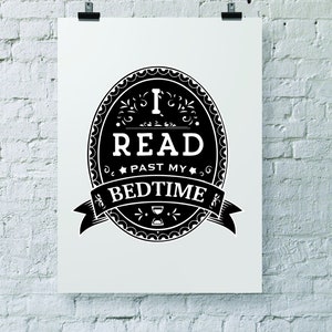 I Read Past My Bedtime - Typography Quote Digital Download File