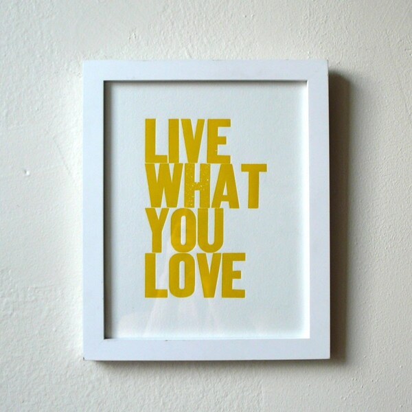 Live What You Love Letterpress Print in Yellow