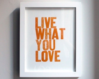 Live What You Love Letterpress Print in Oranje