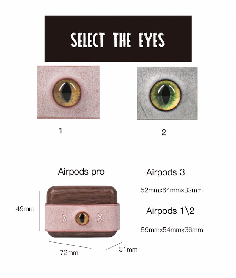 May include: Two different eye designs for a custom AirPods case. The first eye is brown with a black pupil and the second eye is green with a black pupil. The text "SELECT THE EYES" is at the top of the image.