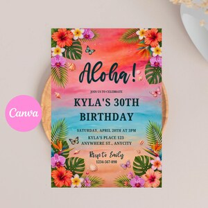 May include: A rectangular birthday invitation card featuring a tropical sunset gradient background with hibiscus flowers, orchids, palm leaves, butterflies, and seashells. The text reads Aloha! Join us to celebrate Kyla's 30th birthday, Saturday, April 20th at 3pm, Kyla's place 123 Anywhere St., Anycity, RSVP to Emily 123-567-890.