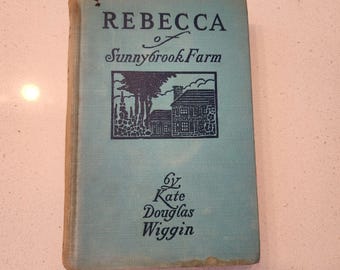Rebecca of Sunnybrook Farm - Kate Douglas WIggin 1917 hardcover
