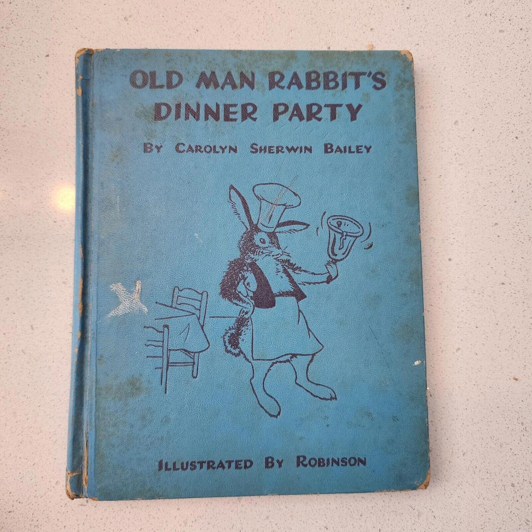 Old Man Rabbit Old Man Rabbit's Dinner Party by Carolyn Sherwin Bailey - Hardcover ...
