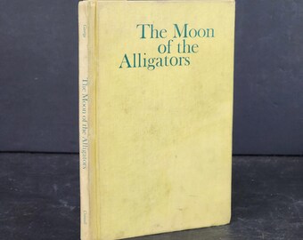 The Moon of the Alligators -Jean Craighead George - First Ed 1969 Hardcover Book