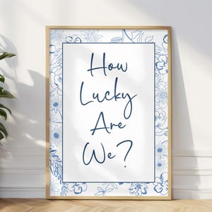 How Lucky Are We Dusty Blue print| Blue Typography Art| Coquette Room Decor |Trendy Blue Print Dorm Poster| Aesthetic Girly Wall Art