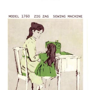 Könnte beinhalten: Vintage Kenmore Nähmaschinenanleitung. Das Bild zeigt eine Frau und ein Kind, die eine grüne Nähmaschine benutzen. Der Text oben lautet "Kenmore Instructions". Die Modellnummer ist 1760, und die Maschine ist eine Zickzack-Nähmaschine.