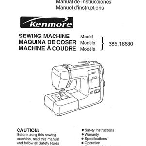 Könnte beinhalten: Bedienungsanleitung für eine Kenmore Nähmaschine. Das Cover zeigt die Logos von Sears und Kenmore sowie die Modellnummer 385.18630. Das Handbuch enthält Sicherheitshinweise, Garantieinformationen und Betriebsanweisungen.