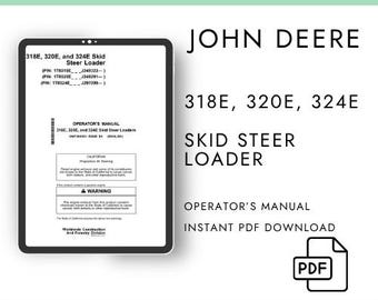 May include: Digital manual for John Deere 318E, 320E, and 324E Skid Steer Loaders. The image shows a tablet displaying the operator's manual, with the text "Operator's Manual" and "Instant PDF Download". A PDF icon is also visible.