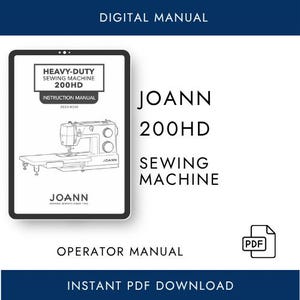 May include: Digital manual for a Joann 200HD sewing machine. The instruction manual is displayed on a tablet, with the words "Heavy-Duty Sewing Machine 200HD" at the top. The words "Operator Manual" and "Instant PDF Download" are also visible.