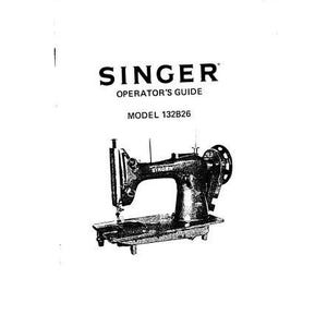 Singer 132B26 Sewing Machine User Manual (Digital Download)