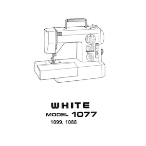 White 1077, 1088, 1099 Sewing Machine Manual – Instant PDF Download