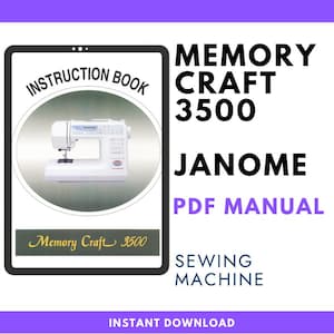 May include: A digital instruction book for the Janome Memory Craft 3500 sewing machine. The cover features a white sewing machine inside a circular frame, with the text Memory Craft 3500 Janome PDF Manual Sewing Machine displayed clearly.