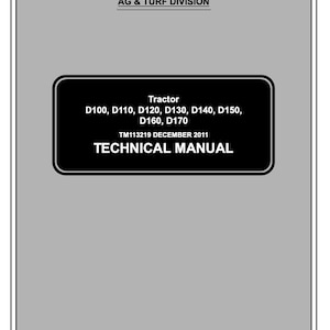 Pode incluir: Capa de manual técnico em preto e branco para tratores. O título diz "Tractor D100, D110, D120, D130, D140, D150, D160, D170 TM113219 DEZEMBRO 2011 MANUAL TÉCNICO".