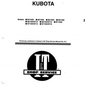 May include: Black and white image of a Kubota tractor service manual cover. The cover features the text "KUBOTA" in large, bold letters at the top. Below the title, a list of tractor models is provided: B5100D, B5100E, B6100D, B6100E, B6100HST-D, B6100HST-E, B7100D, B7100HST-D, B7100HST-E. The bottom of the cover features a black and white logo for "I&T Shop Service".