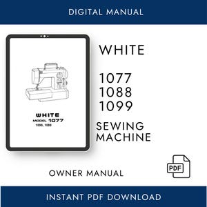 White 1077, 1088, 1099 Sewing Machine Manual – Instant PDF Download