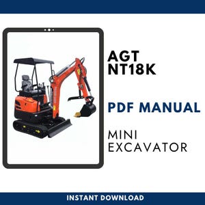 Puede incluir: Una mini excavadora naranja y negra, modelo AGT NT18K, se muestra en la pantalla de una tableta. La imagen incluye el texto "PDF Manual" y "Mini Excavator". Las palabras "Instant Download" están en la parte inferior.