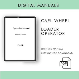 Può includere: Grafica di manuale digitale con la scritta "DIGITAL MANUALS" in alto. L'immagine include un tablet che mostra un manuale operativo per una pala gommata. Il testo a destra recita "CAEL WHEEL LOADER OPERATOR" e "OWNERS MANUAL INSTANT PDF DOWNLOAD".