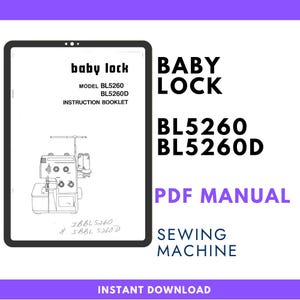 May include: A digital document display showing the Baby Lock instruction booklet for models BL5260 and BL5260D. The screen features a line drawing of a serger sewing machine, the text Baby Lock, BL5260, BL5260D, PDF Manual, and Sewing Machine.