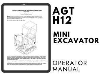 May include: An operator manual for the AGT H12 mini excavator. The document features a technical line drawing of the machinery, along with text detailing usage features, performance parameters, and engine specifications for the equipment.