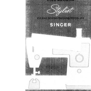 May include: Black and white illustration of a Singer Stylist zig-zag sewing machine, model 413. The illustration shows the machine's basic features, including the needle, foot, and bobbin winder.