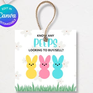 May include: A printable tag with a white background and a green grass border. The tag features three cartoon Peeps, one yellow, one pink, and one blue. The text on the tag reads "Know any Peeps looking to buy/sell?"