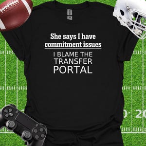 Funny College Football Gaming Shirt | Commitment Issues | Gamer Gift for Husband, Dad, Brother, Boyfriend