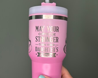 Coffee Stronger than Your Daughters Attitude Tumbler