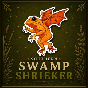 Könnte beinhalten: Ein Aufkleber mit einer orangefarbenen Frosch-Illustration mit fledermausartigen Flügeln und dem Text "Southern Swamp Shrieker". Das Design befindet sich auf einem dunkelgrünen Hintergrund mit Pflanzenillustrationen und Sternen.