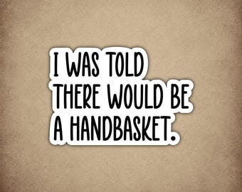 Hell in a Handbasket Sticker, Funny Laptop Decal
