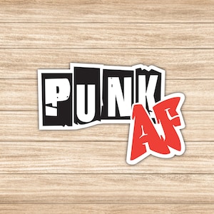 Punk AF sticker for Laptops, Tablets, Water Bottles, Mirrors and More, Punk Rock Sticker, Available in Different Sizes