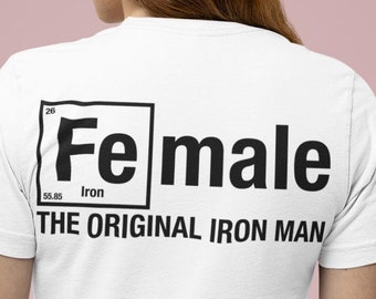 Female Shirt, Original Iron Man Tee, Female The Original Iron Man Shirt, Women gift Tee,Gift for her, Girl Shirt, Female Shirts, Women Shirt