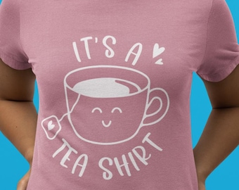 Its a Tea Shirt, Sweatshirt and Hoodie, Tea Lover Tee, Tea Lover Gift, Tea Addict, Shirt with Sayings, Funny Tee, Hipster Tee,  Cute Tea Tee