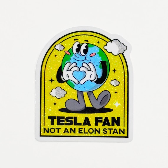 Tesla Fan Not An Elon Stan Sticker Environmental Anti Elon Sticker Anti Elon Tesla Club Sticker Glittery Sticker