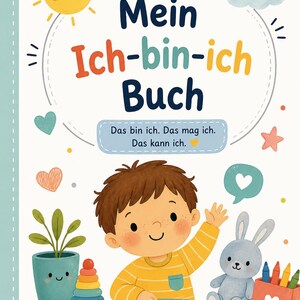 May include: A children's book cover with the title "Mein Ich-bin-ich Buch" in blue and orange. The cover features a cartoon illustration of a smiling child, a bunny, and other colorful elements. The text "Das bin ich. Das mag ich. Das kann ich." is also present.