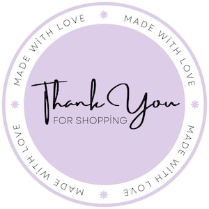 May include: A purple circle sticker with the text "MADE WITH LOVE" repeated around the edge. The center of the sticker has the text "Thank You" in a cursive font with the words "FOR SHOPPİNG" underneath.