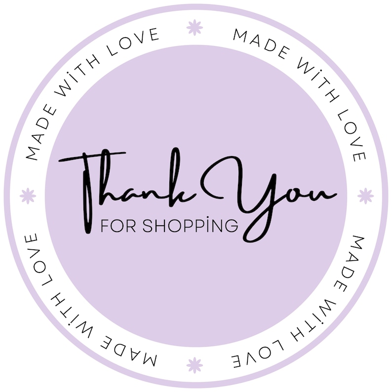 May include: A purple circle sticker with the text "MADE WITH LOVE" repeated around the edge. The center of the sticker has the text "Thank You" in a cursive font with the words "FOR SHOPPİNG" underneath.