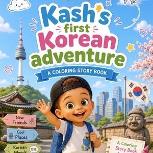 Könnte beinhalten: Ein Malbuch mit dem Titel Kash's first Korean adventure, das ein Cartoon-Kind mit schwarzer Baseballkappe und blauem Rucksack zeigt. Das Cover zeigt den N Seoul Tower, eine südkoreanische Flagge und eine Steinstatue mit bunten Wegweisern.