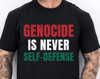 Genocide is Never Self-Defense Shirt, Free Palestine Hoodie, Antizionist Shirt, Save Gaza Congo Sudan