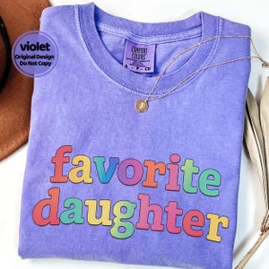Camiseta "Favorite Daughter" de Comfort Colors, divertida camiseta gráfica familiar imagen 5