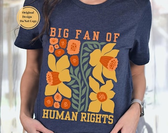 Großer Fan des UN-Menschenrechte-Blumenhemdes, Gleichheitsaktivist-T-Shirt
