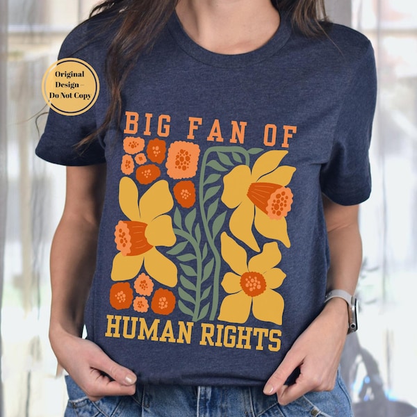 Big Fan Of Human Rights Floral Shirt, Equality Activist Tee